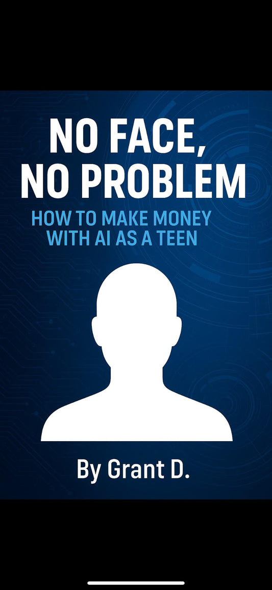 No Face No How to make money With AI as a teen-PreOrder